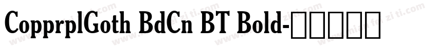 CopprplGoth BdCn BT Bold字体转换